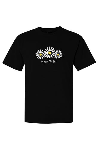What To Do Daisies T-Shirt
