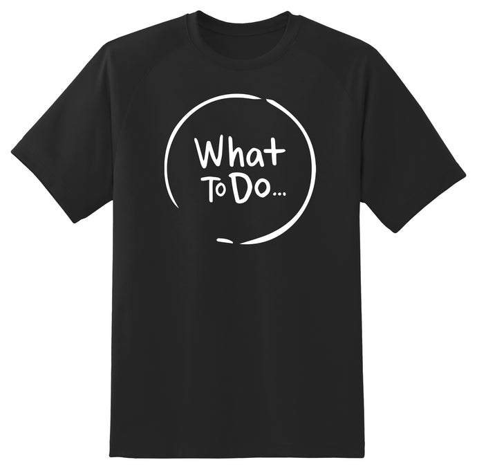 What To Do - Black Tee